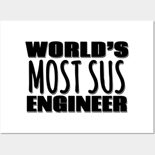 World's Most Sus Engineer Posters and Art